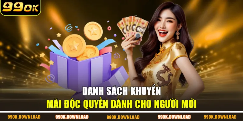 Danh sách khuyến mãi độc quyền dành cho người mới