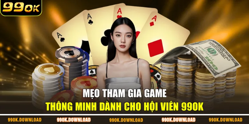 Mẹo tham gia game thông minh dành cho hội viên 99OK
