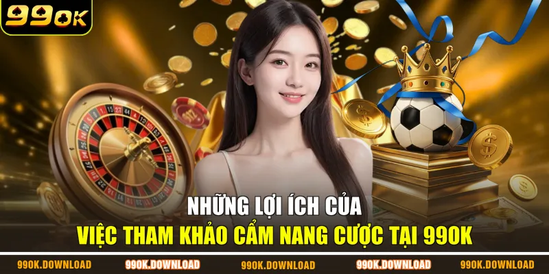 Những lợi ích của việc tham khảo cẩm nang cược tại 99OK