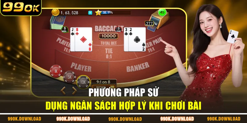 Phương pháp sử dụng ngân sách hợp lý khi chơi bài